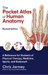 The Pocket Atlas of Human Anatomy - Jarmey, Chris