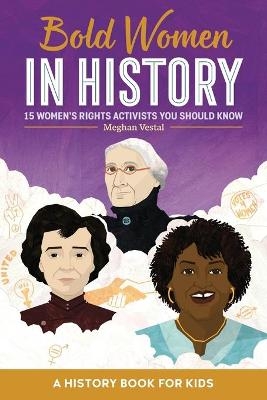 Bold Women in History - Meghan Vestal
