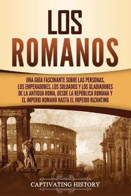 Los romanos - Captivating History
