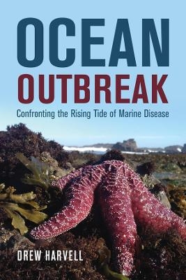 Ocean Outbreak - Drew Harvell