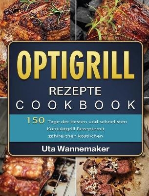 Optigrill Rezepte - Uta Wannemaker