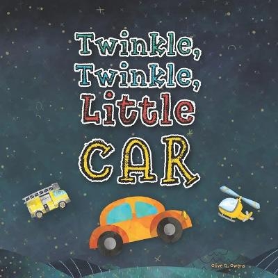 Twinkle, Twinkle, Little Car - Olive Q Owens