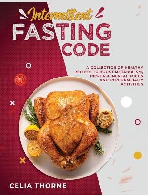 Intermittent Fasting Code - Celia Thorne