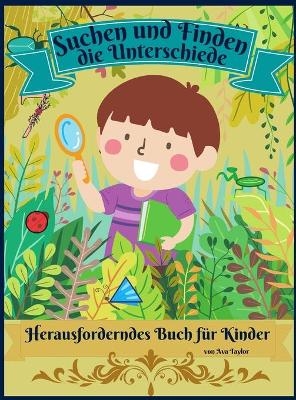 Suchen und Finden die Unterschiede Herausforderndes Buch f�r Kinder - Ava Taylor