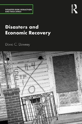 Disasters and Economic Recovery - Davia C. Downey