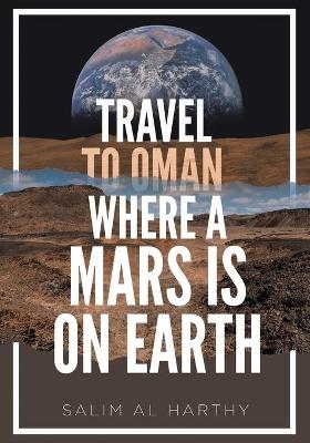 Travel to Oman Where a Mars Is on Earth - Salim Al Harthy