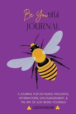 Be Youtiful Journal - LaQueisha Malone