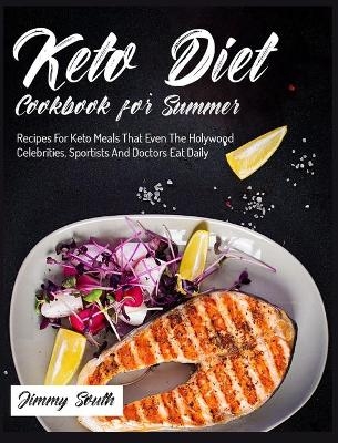 Keto Diet Cookbook for Summer - Jimmy South