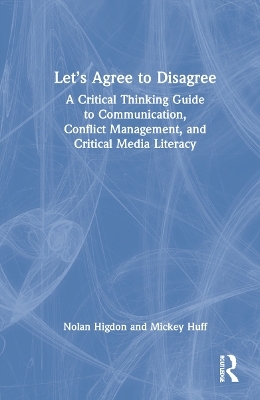 Let’s Agree to Disagree - Nolan Higdon, Mickey Huff