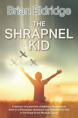 The Shrapnel Kid - Brian Eldridge