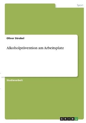 AlkoholprÃ¤vention am Arbeitsplatz - Oliver Strobel