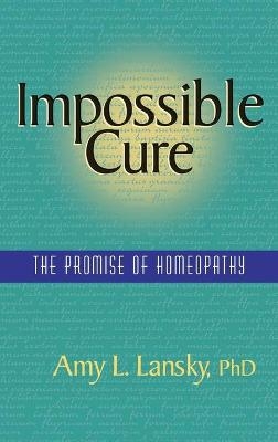 Impossible Cure - Amy L Lansky
