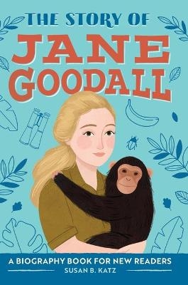 The Story of Jane Goodall - Susan B Katz