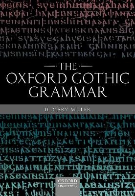 The Oxford Gothic Grammar - D. Gary Miller