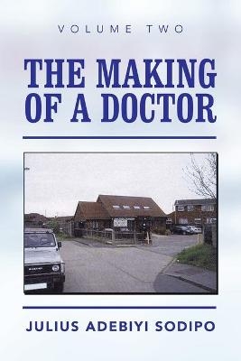 The Making of a Doctor - Julius Adebiyi Sodipo