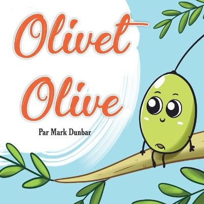 Olivet Olive - Mark Dunbar