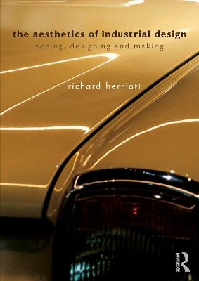 The Aesthetics of Industrial Design - Richard Herriott