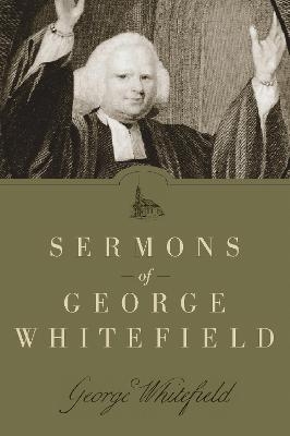 Sermons of George Whitefield - George Whitefield