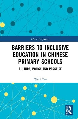 Barriers to Inclusive Education in Chinese Primary Schools - Qinyi Tan