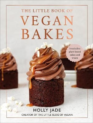 The Little Book of Vegan Bakes - Holly Jade