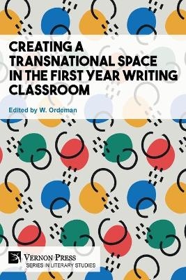 Creating a Transnational Space in the First Year Writing Classroom - 