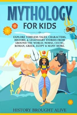 Mythology for Kids - History Brought Alive