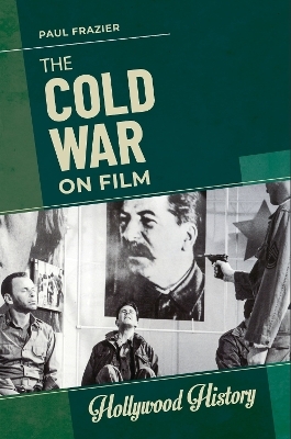 The Cold War on Film - Paul Frazier