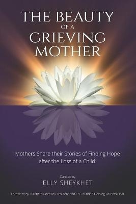 The Beauty of a Grieving Mother - Elly Sheykhet