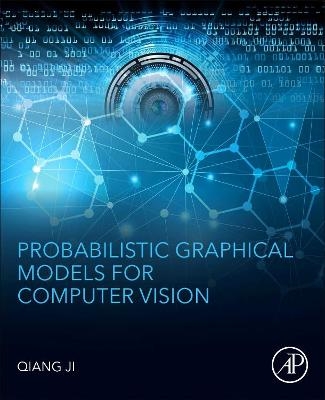 Probabilistic Graphical Models for Computer Vision. - Qiang Ji