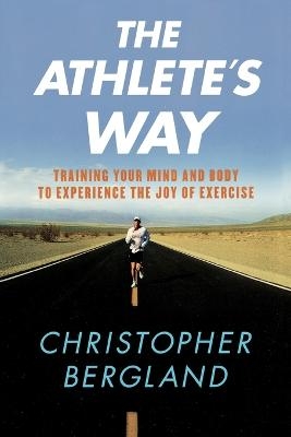 The Athlete's Way - Christopher Bergland