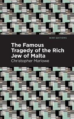 The Famous Tragedy of the Rich Jew of Malta - Christopher Marlowe