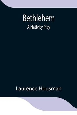 Bethlehem - Laurence Housman