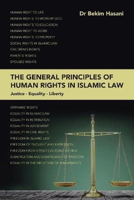 The General Principles of Human Rights in Islamic Law - Dr Bekim Hasani