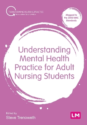 Understanding Mental Health Practice for Adult Nursing Students - 