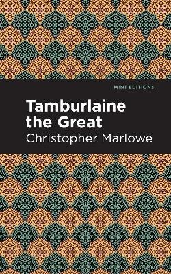 Tamburlaine the Great - Christopher Marlowe