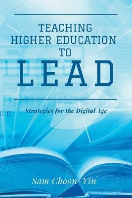 Teaching Higher Education to Lead - Sam Choon-Yin