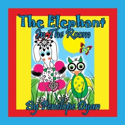 The Elephant In The Room - Penelope Dyan
