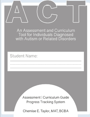 Assessment and Curriculum Tool (ACT) - Chemise Taylor