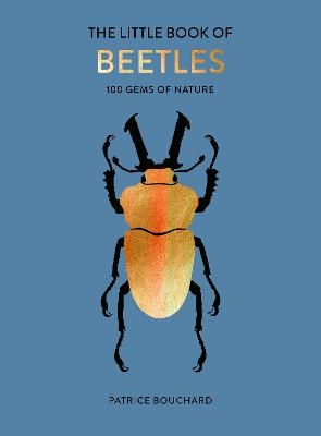 The Little Book of Beetles - Patrice Bouchard