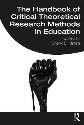 The Handbook of Critical Theoretical Research Methods in Education - 