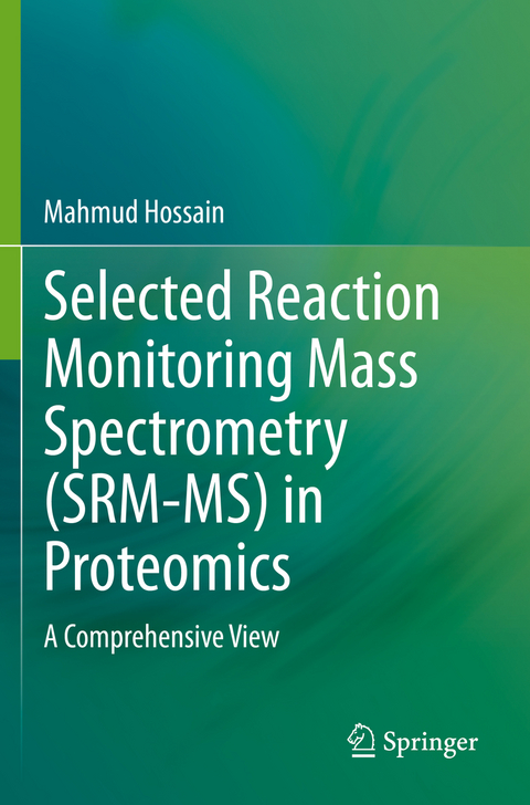 Selected Reaction Monitoring Mass Spectrometry (SRM-MS) in Proteomics - Mahmud Hossain
