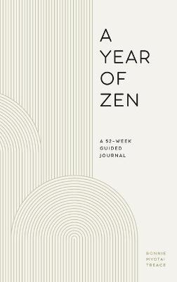 A Year of Zen - Bonnie Myotai Treace