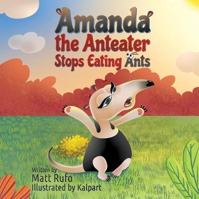 Amanda the Anteater Stops Eating Ants - Matt Rufo