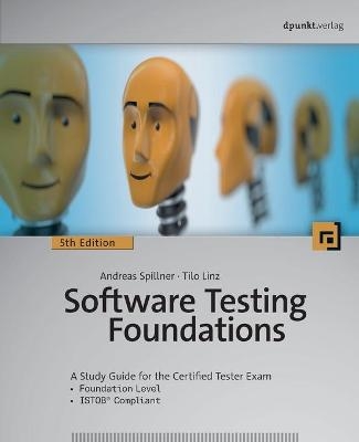 Software Testing Foundations, 5th Edition - Andreas Spillner, Tilo Linz
