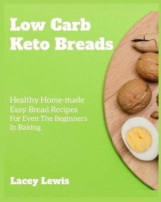 Low Carb Keto Breads - Lacey Lewis