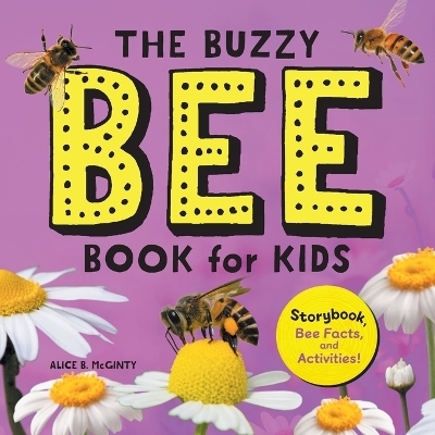 The Buzzy Bee Book for Kids - Alice Mcginty