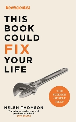 This Book Could Fix Your Life -  New Scientist, Helen Thomson