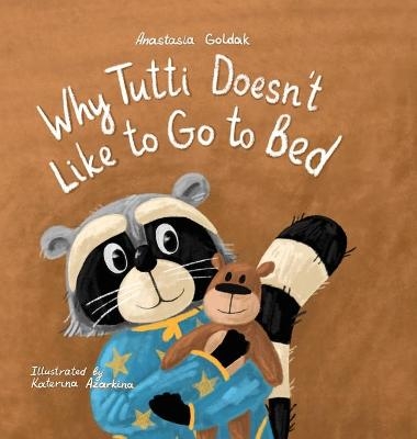 Why Tutti Doesn't Like to Go to Bed - Anastasia Goldak
