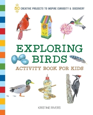 Exploring Birds Activity Book for Kids - Kristine Rivers