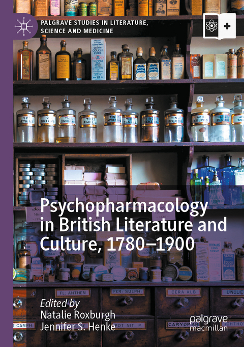 Psychopharmacology in British Literature and Culture, 1780–1900 - 